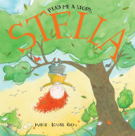 Title: Read Me a Story, Stella, Author: Marie-Louise Gay