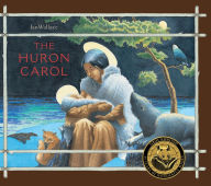 Title: The Huron Carol, Author: Ian Wallace