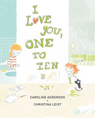 Title: I Love You, One to Ten, Author: Caroline Adderson