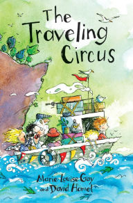 Title: The Traveling Circus, Author: Marie-Louise Gay