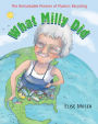 What Milly Did: The Remarkable Pioneer of Plastics Recycling