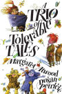 A Trio of Tolerable Tales