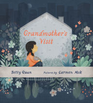 Title: Grandmother's Visit, Author: Betty Quan