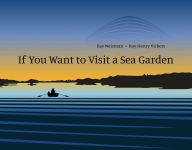 Book downloadable online If You Want to Visit a Sea Garden in English 9781554989706 by Kay Weisman, Roy Henry Vickers