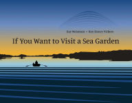 Title: If You Want to Visit a Sea Garden, Author: Kay Weisman