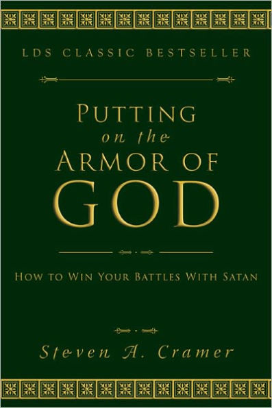 Putting on the Armor of God: How to Win Your Battles with Satan