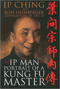 Title: Ip Man: Portrait of a Kung Fu Master, Author: Ip Ching