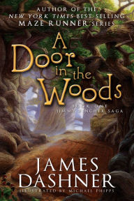 Title: A Door in the Woods (Jimmy Fincher Series #1), Author: James Dashner