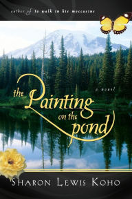 Title: Painting on the Pond: Book One of Two, Author: Sharon Lewis Koho