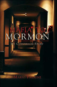 Title: Mafia to Mormon: My Conversion Story, Author: Mario Facione