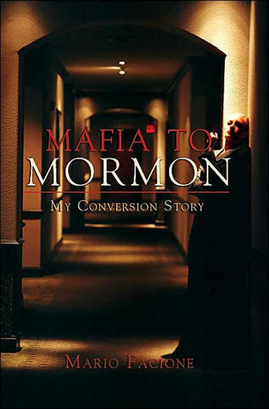 Mafia to Mormon: My Conversion Story