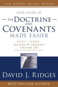 Title: The Doctrine and Covenants Made Easier, Part 3, Author: David Ridges