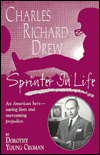 Title: Charles Rich Drew: Sprinter in Life, Author: Dorothy Young Croman