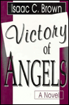 Title: Victory of Angels: A Novel, Author: Isaac C. Brown