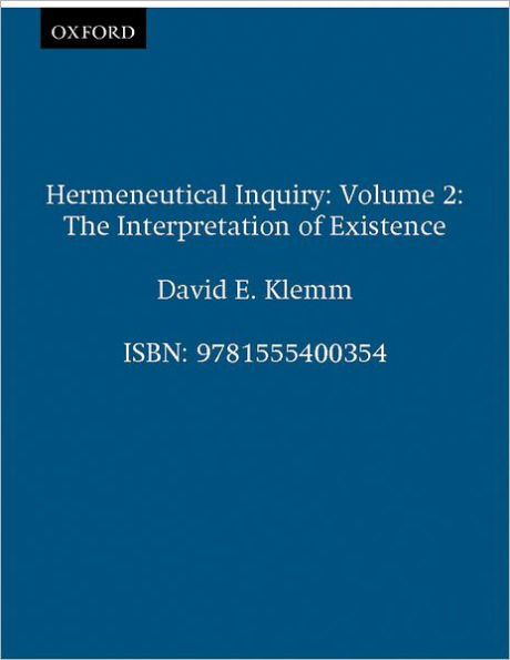 Hermeneutical Inquiry: Volume 2: The Interpretation of Existence