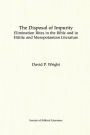 The Disposal of Impurity: Elimination Rites in the Bible and in Hittite and Mesopotamian Literature