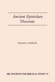 Title: Ancient Epistolary Theorists, Author: Abraham J Malherbe
