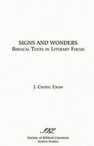 Title: Signs and Wonders: Biblical Texts in Literary Focus, Author: Cheryl J Exum