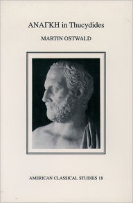 Title: Anangkï¿½ in Thucydides, Author: Martin Ostwald