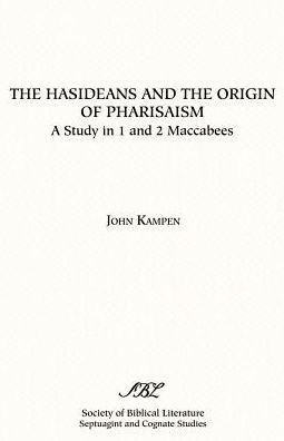 The Hasideans and the Origin of Pharisaism