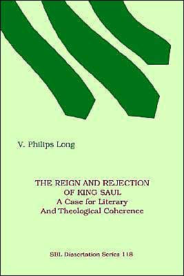 The Reign and Rejection of King Saul: A Case for Literary and Theological Coherence