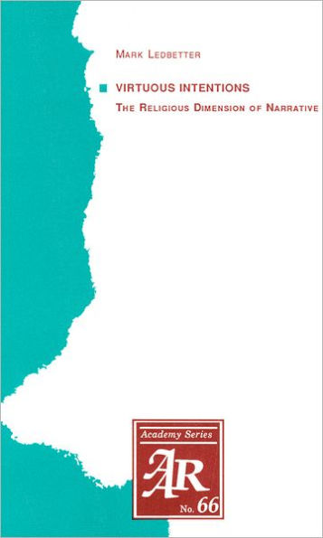 Virtuous Intentions: The Religious Dimension of Narrative / Edition 1