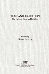 Title: Text and Tradition: The Hebrew Bible and Folklore, Author: Susan Niditch