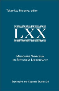 Title: The Melbourne Symposium on Septuagint Lexicography, Author: Takamitsu Muraoka