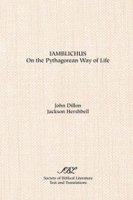 Title: Iamblichus: On the Pythagorean Way of Life, Author: Iamblichus