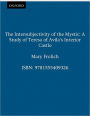 The Intersubjectivity of the Mystic: A Study of Teresa of Avila's Interior Castle