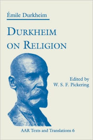 Title: Durkheim on Religion / Edition 1, Author: ïmile Durkheim