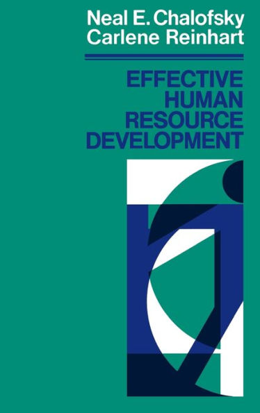 Effective Human Resource Development: How To Build A Strong and Reponsive HRD Function / Edition 1