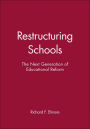 Restructuring Schools: The Next Generation of Educational Reform / Edition 1