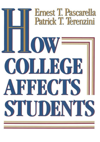 How College Affects Students: Findings and Insights from Twenty Years of Research / Edition 1