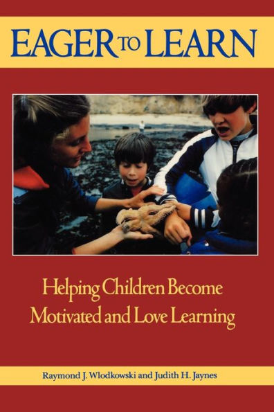 Eager to Learn: Helping Children Become Motivated and Love Learning / Edition 1