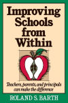 Alternative view 1 of Improving Schools from Within: Teachers, Parents, and Principals Can Make the Difference