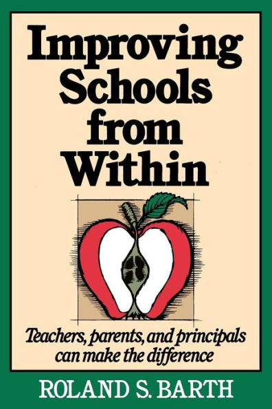 Improving Schools from Within: Teachers, Parents, and Principals Can Make the Difference