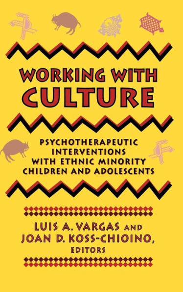 Working with Culture: Psychotherapeutic Interventions with Ethnic Minority Children and Adolescents / Edition 1