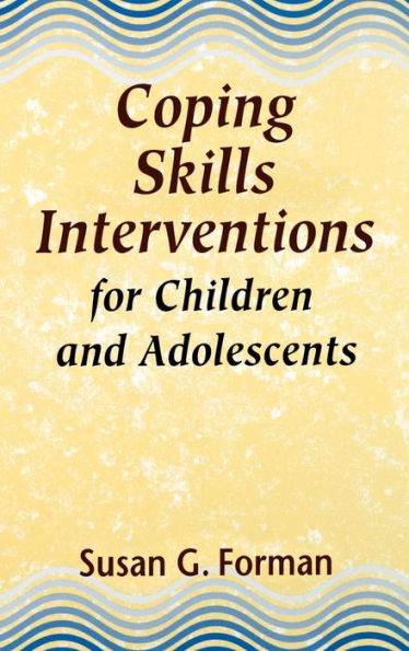 Coping Skills Interventions for Children and Adolescents / Edition 1