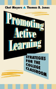 Title: Promoting Active Learning: Strategies for the College Classroom / Edition 1, Author: Chet Meyers