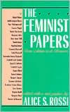 Title: The Feminist Papers: From Adams to de Beauvoir / Edition 1, Author: Alice S. Rossi