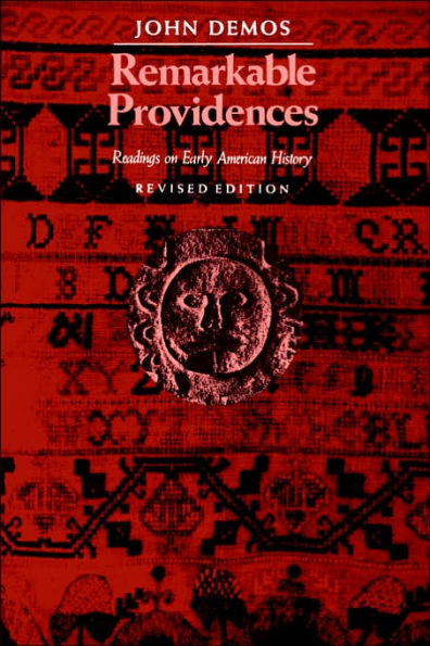 Remarkable Providences: Readings on Early American History: Readings on Early American History / Edition 1