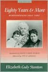 Title: Eighty Years And More: Reminiscences 1815-1897 / Edition 1, Author: Elizabeth Cady Stanton