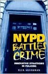 Title: NYPD Battles Crime: Innovative Strategies in Policing, Author: Eli B. Silverman