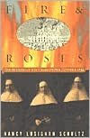 Title: Fire and Roses: The Burning of the Charlestown Convent, 1834 / Edition 1, Author: Nancy Lusignan Schultz