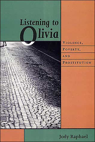 Listening to Olivia: Violence, Poverty, and Prostitution / Edition 1