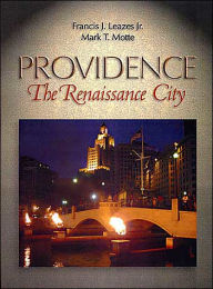 Title: Providence, The Renaissance City / Edition 1, Author: Francis J. Leazes Jr.