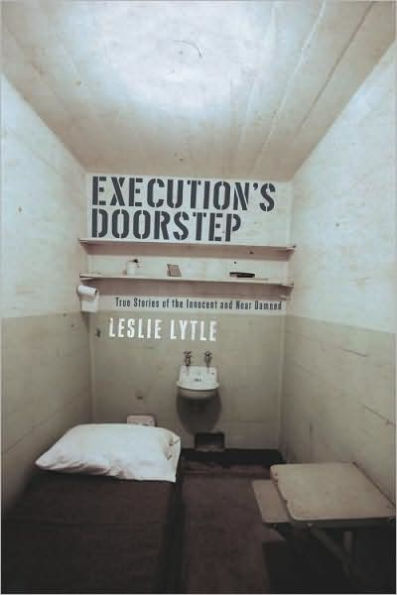 Execution's Doorstep: True Stories of the Innocent and Near Damned
