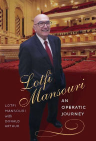 Title: Lotfi Mansouri: An Operatic Journey, Author: Lotfi Mansouri