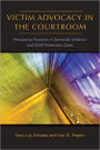 Victim Advocacy in the Courtroom: Persuasive Practices in Domestic Violence and Child Protection Cases